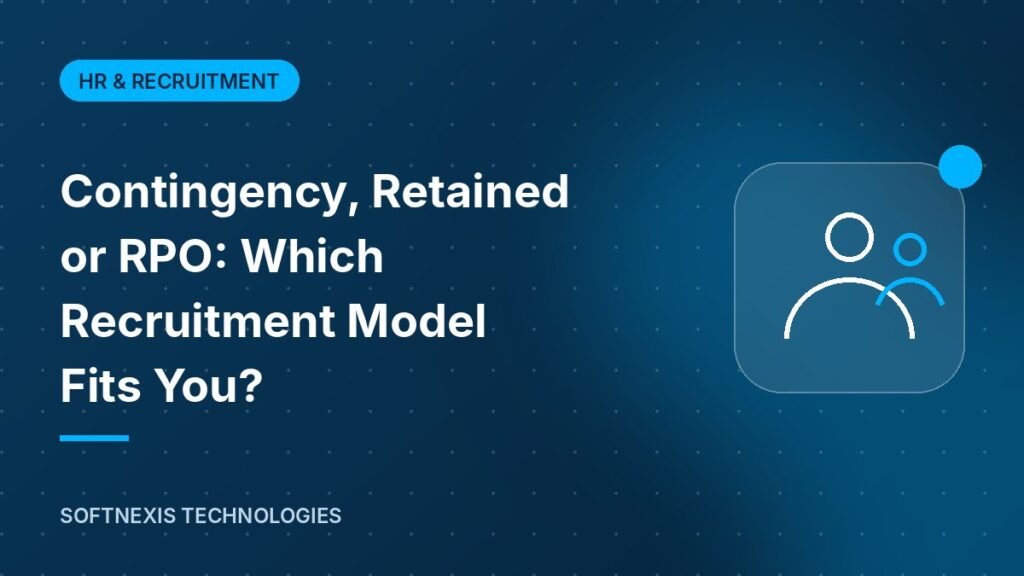 Contingency, Retained or RPO: Which Recruitment Model Fits You?