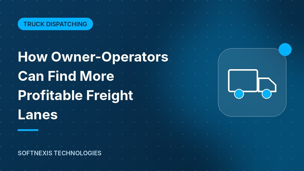 How Owner-Operators Can Find More Profitable Freight Lanes