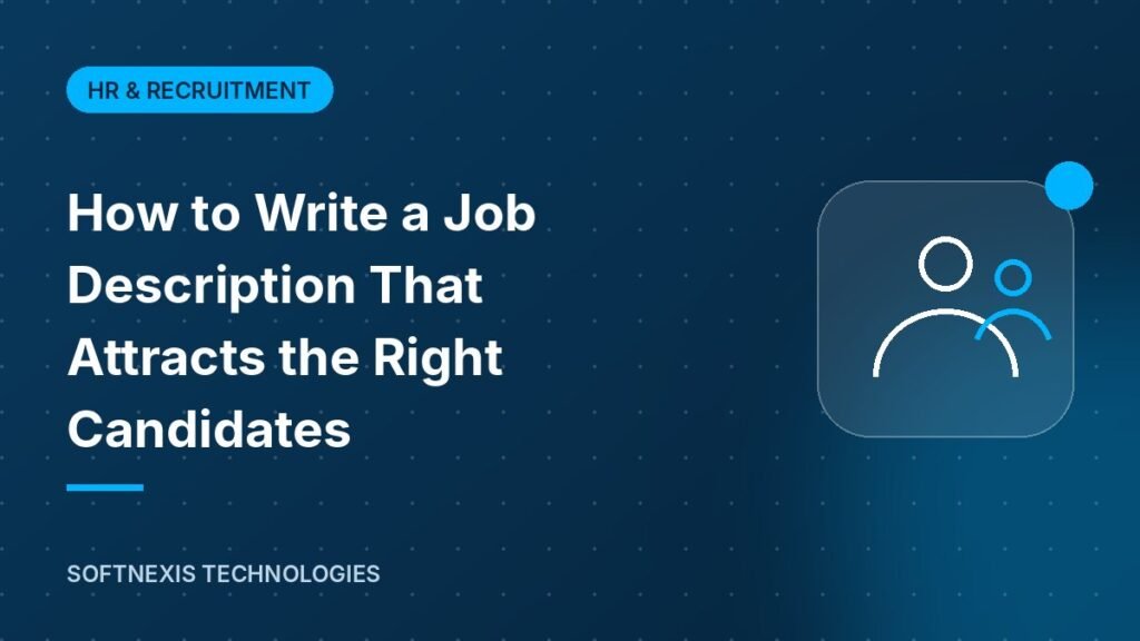 How to Write a Job Description That Attracts the Right Candidates