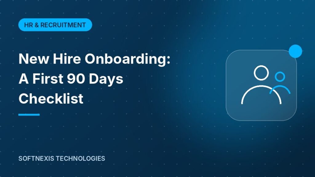 New Hire Onboarding: A First 90 Days Checklist