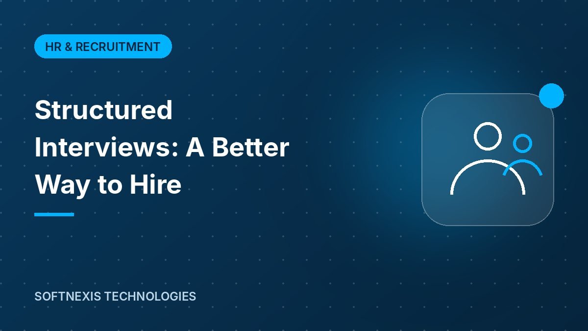 Structured Interviews: A Better Way to Hire